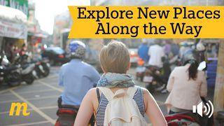 Explore New Places Along The Way Luke 6:45 New International Version