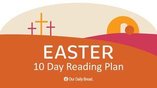 Easter—the Promise of Forgiveness: 10 Reflections From Our Daily Bread II Corinthians 5:11-21 New King James Version