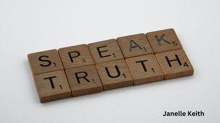 Speak Truth Proverbs 12:22 New International Version