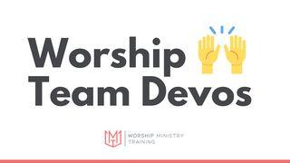 Worship Team Devos Psalms 95:1-7 New Living Translation