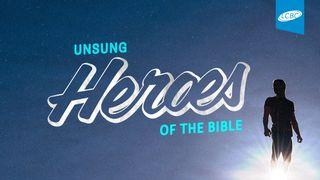 Unsung Heroes of the Bible II Samuel 12:1-7 New King James Version