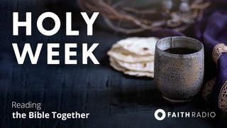 Holy Week: A Journey From Jesus’ Death to Resurrection Mark 14:22-25 English Standard Version 2016