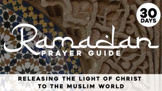 Ramadan: Prayer Guide | Releasing the Light of Christ to the Muslim World Psalm 74:23 King James Version
