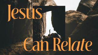 Jesus Can Relate Psalms 22:4-5 American Standard Version