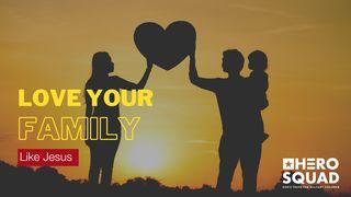 Love Your Family Like Jesus Psalm 52:8 King James Version