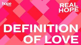 Real Hope: Definition of Love Mark 10:32-34 New Living Translation