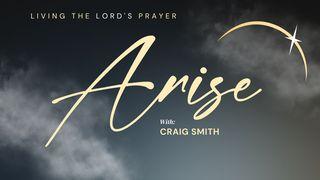 Arise in the Dawn - Living the Lord's Prayer Psalms 18:28 New Living Translation