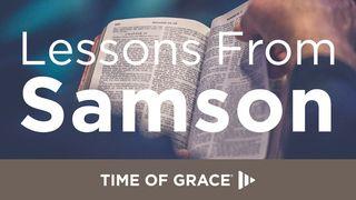 Lessons From Samson Judges 16:17 King James Version
