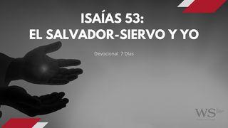 Isaías 53:  El Salvador-Siervo y Yo Salmos 34:7 Biblia Reina Valera 1960