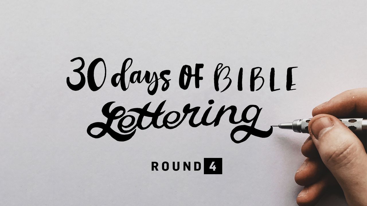 30DaysOfBibleLettering - Round 4 
