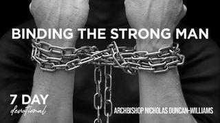 Binding the Strongman Luke 4:1-13 New Living Translation