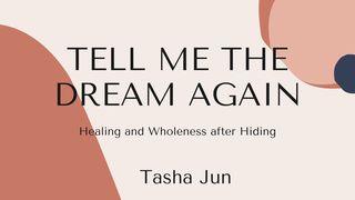 Tell Me the Dream Again: Healing and Wholeness After Hiding  Luke 22:54-60 Amplified Bible