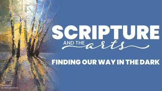 Scripture & the Arts: Finding Our Way in the Dark JESAJA 42:16 Nuwe Lewende Vertaling