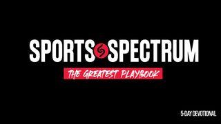 Sports Spectrum: "The Greatest Playbook" Proverbs 4:13 King James Version
