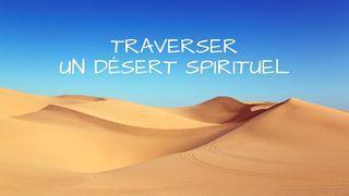 Comment traverser un désert spirituel ? Psaumes 62:9 Parole de Vie 2017