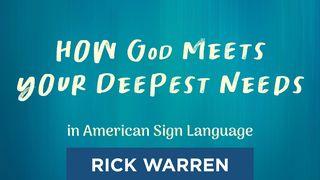 "How God Meets Your Deepest Needs" in American Sign Language Job 11:13-15 New International Version