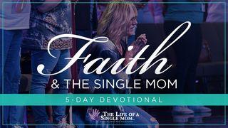 Faith and the Single Mom: By Jennifer Maggio Psalm 42:1-6 English Standard Version 2016