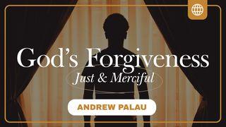God's Forgiveness: Just and Merciful Romans 5:3-5 New Living Translation