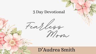 Fearless Mom - 3 Day Devotional  Colossians 2:6-7 English Standard Version 2016