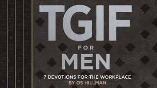 TGIF for Men: 7 Devotions for the Workplace 2 Samuel 24:10-14 Good News Translation