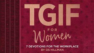 TGIF for Women: 7 Devotions for the Workplace Proverbs 22:29 New International Version