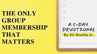 The Only Group Membership That Matters 1 Timothy 2:3-6 English Standard Version 2016