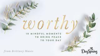 Worthy: 10 Mindful Moments to Bring Peace to Your Day كورنثوس الأولى 33:14 كتاب الحياة