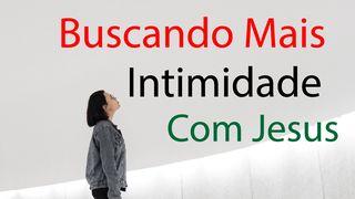 Buscando Mais Intimidade Com Jesus Marcos 16:15 Nova Versão Internacional - Português