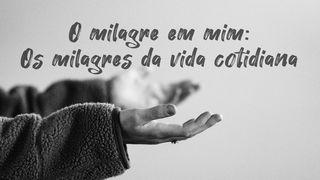 O milagre em mim: Os milagres da vida cotidiana João 8:3-11 Nova Versão Internacional - Português
