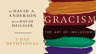 Gracism: The Art of Inclusion Ephesians 4:7 New International Version