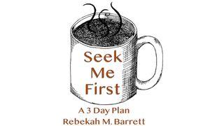 Seek Me First 1 Chronicles 16:11 Amplified Bible, Classic Edition