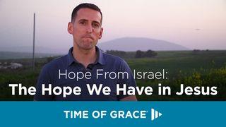 Hope From Israel: The Hope We Have in Jesus John 6:63 New International Version