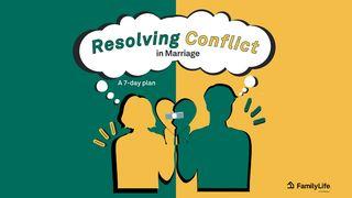 Resolving Conflict in Marriage Galatians 6:1-5 New King James Version