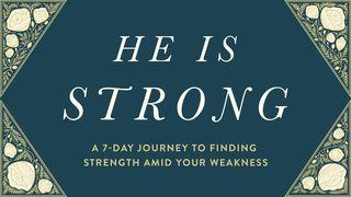 He Is Strong: A 7-Day Journey to Finding Strength Amid Your Weakness Psalms 28:8 New International Version