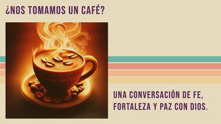 ¿Nos tomamos un café?  Isaías 41:10 Nueva Versión Internacional - Español