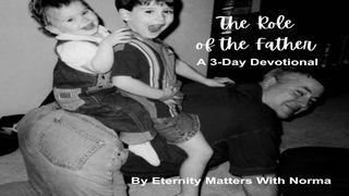 The Role of the Father Deuteronomy 6:7 Amplified Bible, Classic Edition