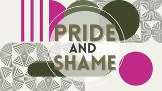 Pride and Shame Romans 6:14 The Passion Translation