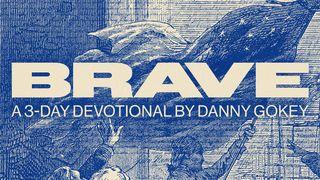 BRAVE: A 3-Day Devotional From Danny Gokey Psalms 33:18 New King James Version