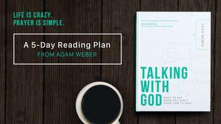 Talking With God: Life Is Crazy, Prayer Is Simple 1 Thessalonians 5:11 Amplified Bible, Classic Edition