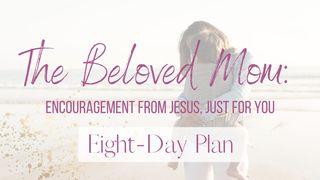 The Beloved Mom: Encouragement From Jesus, Just for You Psalms 54:4 New King James Version