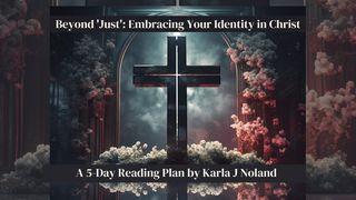 Beyond 'Just': Embracing Your Identity in Christ Galatians 3:26-27 New International Version