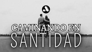 Serie: Pureza y Santidad - 4 "Caminando en Santidad" Tito 2:4-5 Nueva Versión Internacional - Español