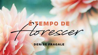 É Tempo de Florescer Filipenses 3:13-14 Nova Versão Internacional - Português