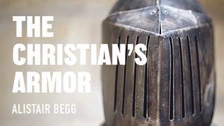 The Christian’s Armor I John 3:7-18 New King James Version