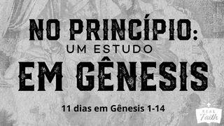 No Princípio: Um Estudo em Gênesis 1-14 Gênesis 1:2 Nova Tradução na Linguagem de Hoje