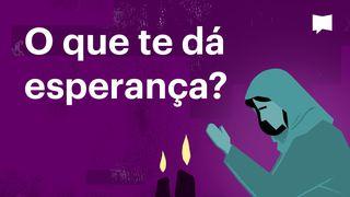 BibleProject | O que te dá esperança? 1Pedro 1:7 Nova Versão Internacional - Português