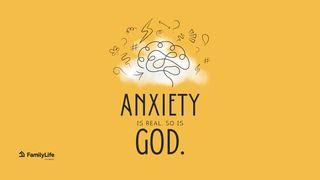Anxiety Is Real: So Is God Psalms 55:22 New International Version
