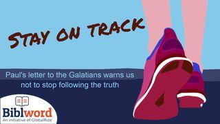 Stay on Track! Paul's Letter to the Galatians Galatians 1:1-5 Holman Christian Standard Bible