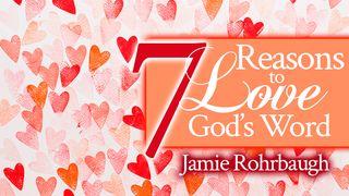 7 Reasons to Love God's Word John 5:39-40 English Standard Version 2016