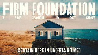Firm Foundation: Certain Hope in Uncertain Times Luke 10:20 New International Version